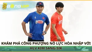 Công Phượng nỗ lực hòa nhập với HLV Kim Sang-sik