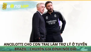 Ancelotti cho con trai làm trợ lý ở tuyển Brazil
