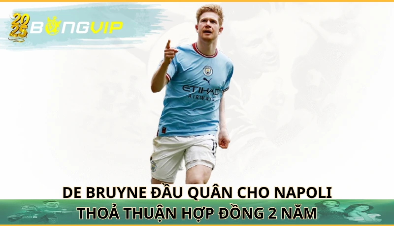 De Bruyne đầu quân cho Napoli