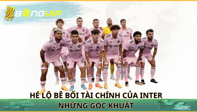 Hé lộ bê bối tài chính của Inter