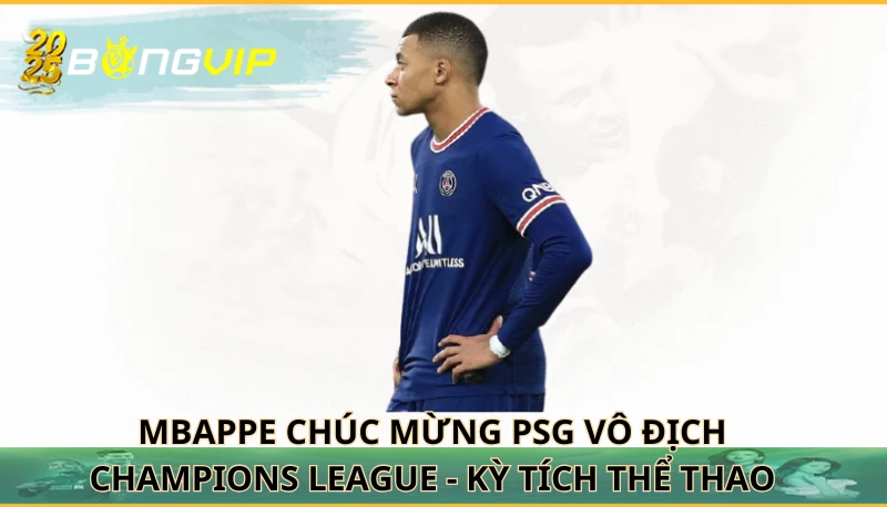 Mbappe chúc mừng PSG vô địch Champions League