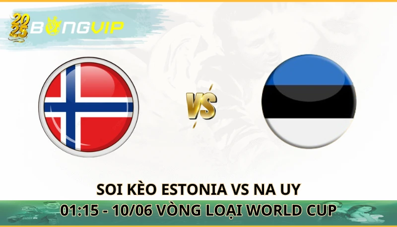 soi kèo Estonia vs Na Uy