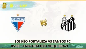 soi kèo Fortaleza vs Santos FC