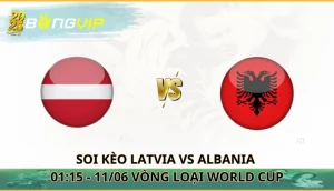 soi kèo Latvia vs Albania