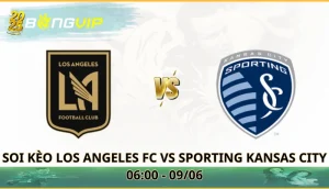 soi kèo Los Angeles FC vs Sporting Kansas City