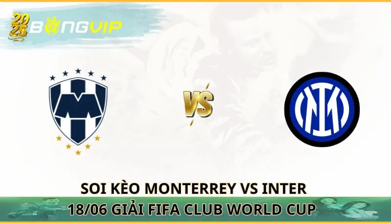 soi kèo Monterrey vs Inter
